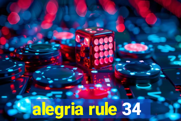 alegria rule 34